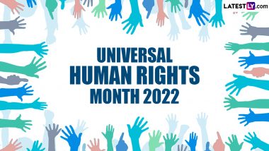 Universal Human Rights Month 2022 Date: Know History, Significance and How To Observe the Global Event for Recognising Human Rights